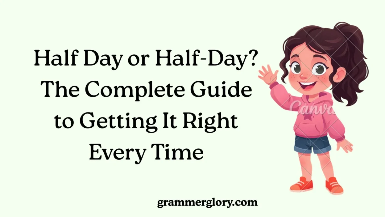 Half Day or Half-Day? The Complete Guide to Getting It Right Every Time