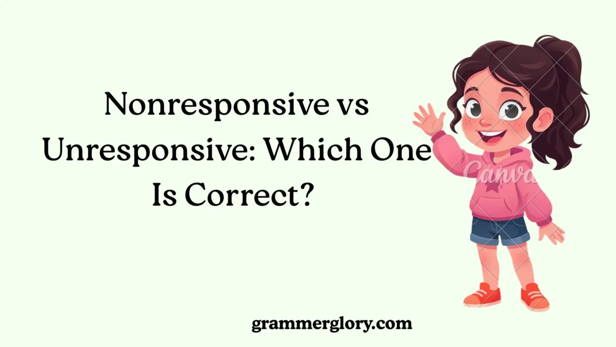 Nonresponsive vs Unresponsive: Which One Is Correct? 