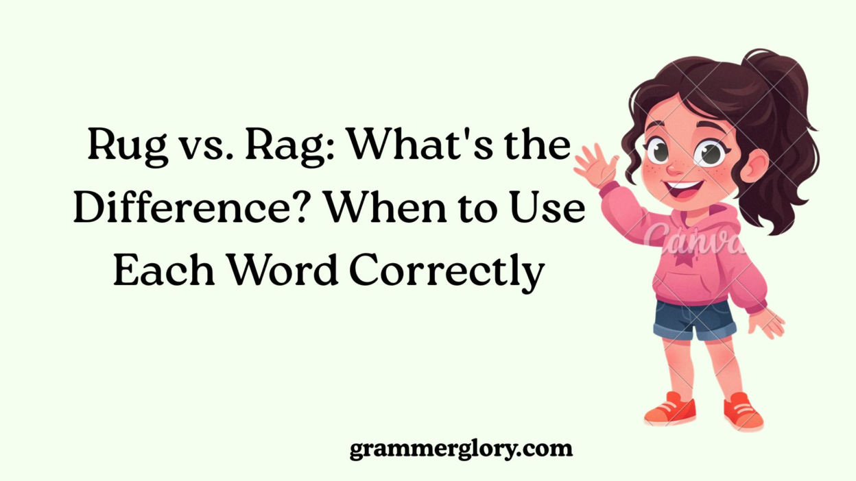 Rug vs. Rag: What's the Difference? When to Use Each Word Correctly