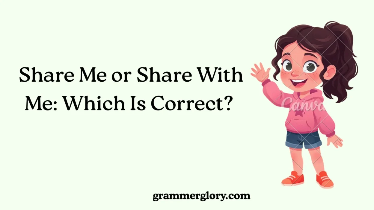 Share Me or Share With Me: Which Is Correct?