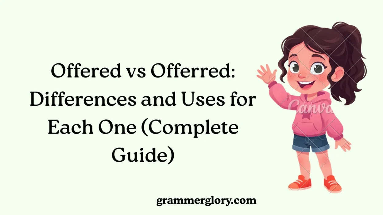 Offered vs Offerred: Differences and Uses for Each One (Complete Guide)