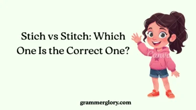 Stich vs Stitch: Which One Is the Correct One?